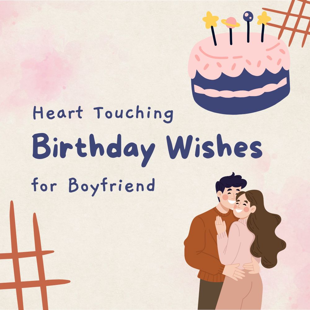 110+ Most Heart Touching Birthday Wishes for Boyfriend